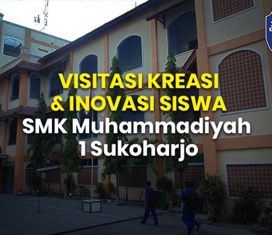 VISITASI KREASI & INOVASI SISWA SMK Muhammadiyah 1 Sukoharjo